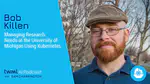 Managing Research Needs at the University of Michigan using Kubernetes (podcast)