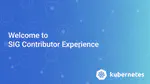 Intro to Kubernetes SIG Contributor Experience